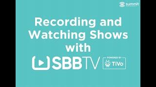 Recording and Watching Shows with SBBTV