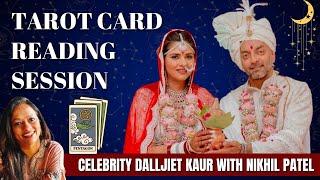 Tarot Reading Session with Celebrity Dalljiet Kaur - Nikhil Patel | DalNikTake2 | DrGeetanjaliSaxena