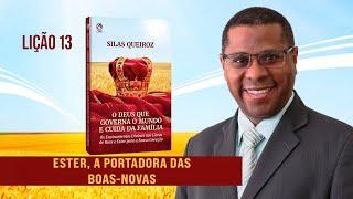 Lição 13 - Ester, a Portadora das Boas-Novas