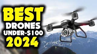 [Top 5] - Best Drones Under $100 2024