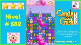 Nivel 682 - Candy Crush Saga   #candycrushpinche64