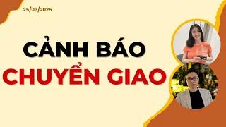 Cảnh báo mùa chuyển giao | Nhận định 25/03/2025