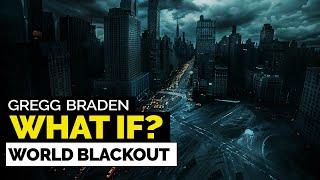 Gregg Braden - What If?... Deep Cyber Attack & Global Grid Breakdown