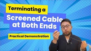 Terminating a Screened Cable at Both Ends: Practical Demonstration