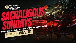 PROJECT F.E.A.R - HARVEST SEASON 2 | SACRALIGIOUS SUNDAYS feat RED PILLAR