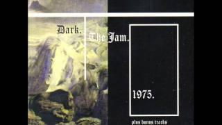 Dark - The Jam (1975)