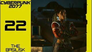 Cyberpunk 2077 Playthrough Part 22: [The Basilisk]