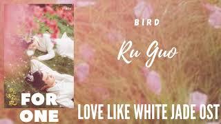 Bird – Ru Guo (Love Like White Jade OST)