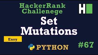 67. Set Mutations: Hackerrank | Python Solution Explained