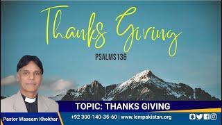 Thanks Giving - Psalms 136 | By Pastor Waseem Khokhar