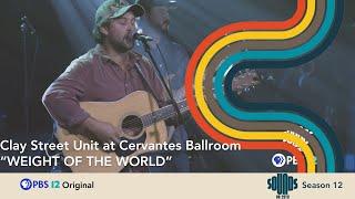 Clay Street Unit at Cervantes Ballroom "WEIGHT OF THE WORLD"