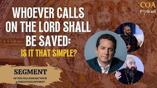 Whoever Calls on the Lord Shall be Saved: Is it that Simple? With @TheCounselofTrent