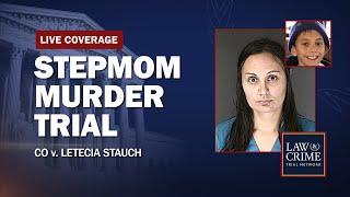 WATCH LIVE: Stepmom Murder Trial — CO v. Letecia Stauch — Day Eight