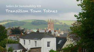 Transition Town Totnes (or: How Each Town Can Be More Resilient)! (Sailors for Sustainability #28)