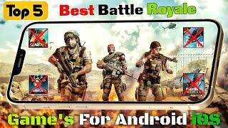 Top 5 Best BATTLE ROYALE Games For Android & iOS | Top 5 New Like PUBG Games For Android & iOS