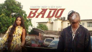 Country Wizzy ft Seyi Shay - Bado (Official Music Video)