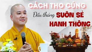 Cách Thờ Cúng Đầu Tháng Mới Suôn Sẻ Hanh Thông, Mọi Việc Thuận Lợi (Nên Nghe) | Thầy Pháp Hoà