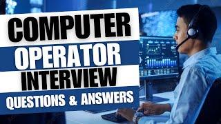 Computer Operator Interview Questions and Answers | Computer Operator Job Interview