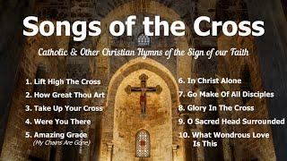 Songs of the Cross | 10 Catholic & Other Christian Hymns of Jesus & His Sacrifice | Choir w/ Lyrics