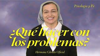 3 FORMAS DE AFRONTAR LOS PROBLEMAS  - PSICOLOGIA Y FE - HNA GLENDA OFICIAL