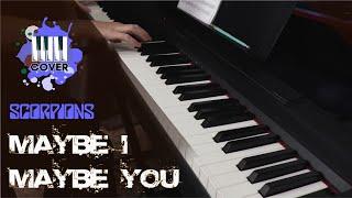 Maybe I Maybe You - Scorpions (Piano Cover)