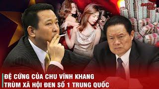 LƯU HÁN - TRÙM KHOÁNG SẢN, TRÙM XÃ HỘI ĐEN SỐ 1 TRUNG QUỐC, CÁNH TAY PHẢI CỦA CHU VĨNH KHANG