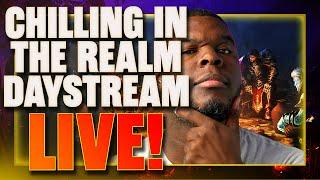 CHILLING IN THE REALM DAYSTREAM + TWITCH BUILDOUT | Watcher of Realms