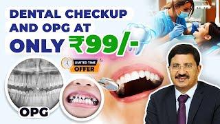 Dental Checkup and OPG @ 99/- For Teeth Implants: Limited Time  Offer: Dr. Praveen Bhatia #implants