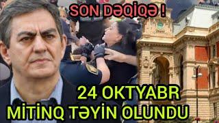 SON DƏQİQƏ ! AXCP MİTİNQ EDƏCƏK.HAKİMİYYƏT QARŞISI ALINACAQ DEDİ.