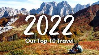 YEAR IN REVIEW 2022 | Our Top 10 Travel Destinations of 2022 (Ranked + Rated!)