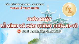 Thánh lễ trực tuyến: Chúa Nhật Lễ Mình và Máu Thánh Chúa Kitô - 21/06/2025