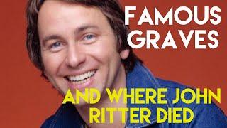 Famous Graves : John Ritter | Three’s Company Star’s Final Resting Place and Where He Died