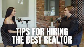 Navigating the Real Estate Market: Tips for Hiring the Best Realtor