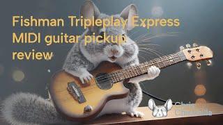 Fishman tripleplay Express MIDI guitar pickup review