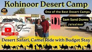 Kohinoor Desert Camp Sam - Famous Desert Camp in Sam Sand Dunes | Desert Safari package Jaisalmer