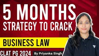 5 Months Strategy to Crack Business Law | CLAT PG 2024 | CLAT PG