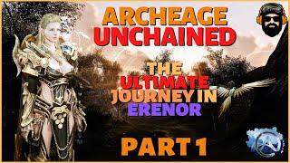 THE ULTIMATE JOURNEY IN ERENOR - Archeage Unchained Gameplay - DOOMLORD - Part 1 (no commentary)