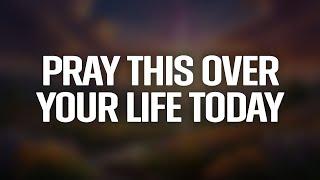 Receive God’s Peace And Direction - Pray This Over Your Life Today