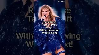 Rank these five ts songs without knowing what’s next!#taylorswift #shorts #swifties #ranking #songs