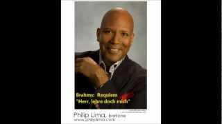 Philip Lima, baritone sings BRAHMS Requiem;  Herr, lehre doch mich