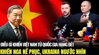 Điều Gì Khiến Việt Nam Từ Quốc Gia Hạng Bét Khiến Nga Nể Phục Ukraine Ngước Nhìn