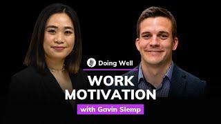 Dr. Gavin R. Slemp: The Relationship between Work Motivation and Wellbeing | Doing Well #1