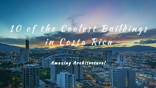 10 of the Coolest Buildings in Costa Rica - Wonderful Architecture