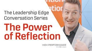 The Power of #reflection : The #leadership Edge Conversation Series