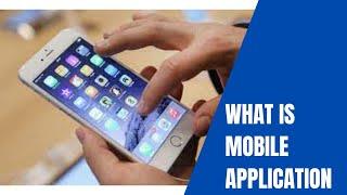 What is Mobile Application