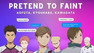 Pretend To Faint | Boyfriend challenge (part 2/3) | Aofuta, Kyouhaba, Kawagata (Angsty/ish)