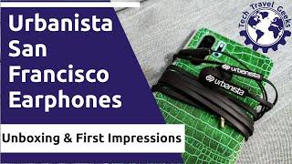 Urbanista San Francisco - Unboxing & First Impressions