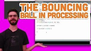 5.5: The Bouncing Ball - Processing Tutorial