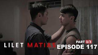 Lilet Matias, Attorney-At-Law: Lilet's client has a shocking secret! (Full Episode 117 - Part 3/3)