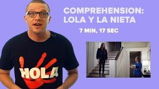 Spanish Comprehension:  Lola Y La Nieta